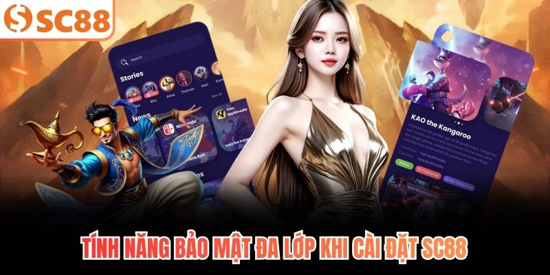 Tính năng bảo mật đa lớp khi cài đặt SC88
